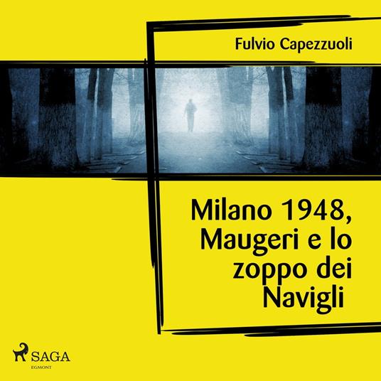 Milano, 1948, Maugeri e lo zoppo dei Navigli 