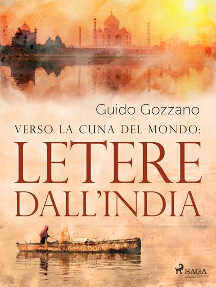Verso la cuna del mondo: Lettere dall'India - Guido Gozzano - ebook