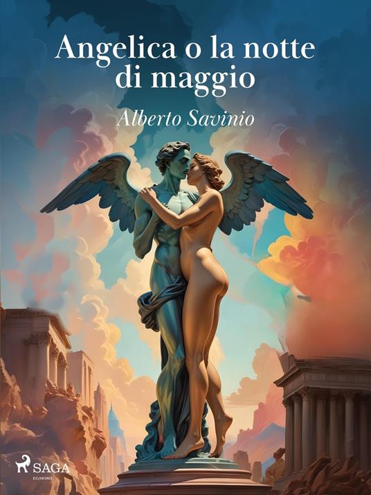 Angelica o la notte di maggio - Alberto Savinio - ebook