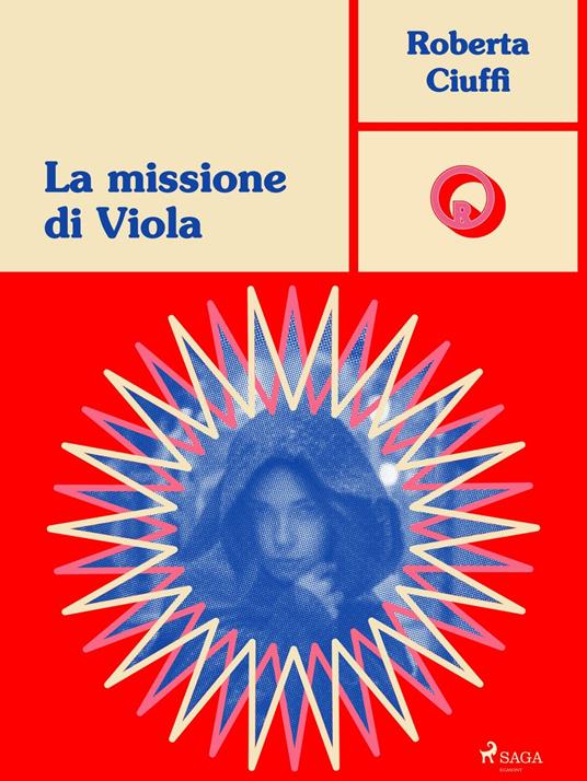 La missione di Viola - Roberta Ciuffi - ebook