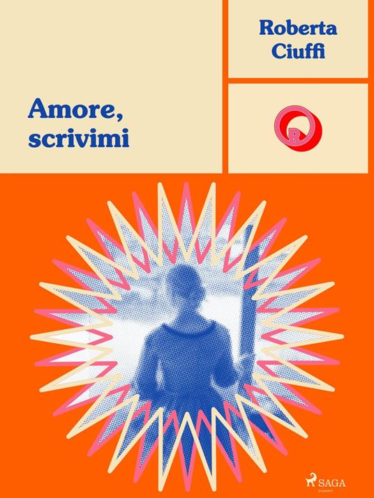 Amore, scrivimi - Roberta Ciuffi - ebook