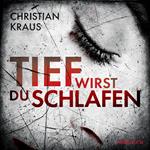 Tief wirst du schlafen