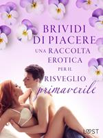 Brividi di piacere: una raccolta erotica per il risveglio primaverile