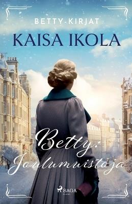 Betty: Joulumuistoja - Kaisa Ikola - cover