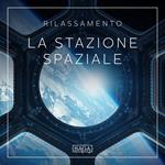 Rilassamento - La stazione spaziale