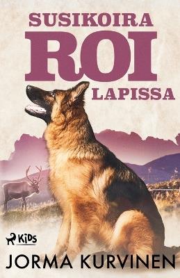 Susikoira Roi Lapissa - Jorma Kurvinen - cover