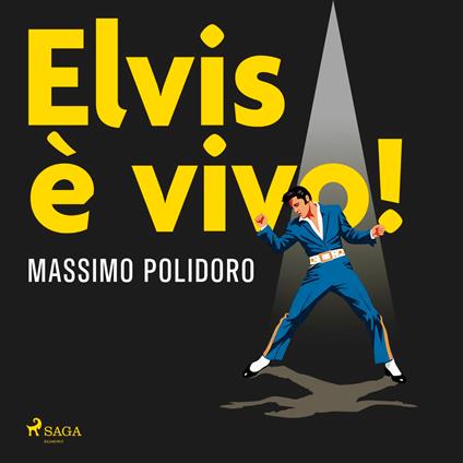 Elvis è vivo! Un'indagine sulle "strane morti" dei divi