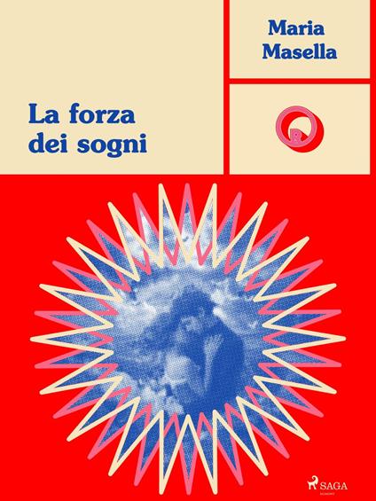 La forza dei sogni - Maria Masella - ebook