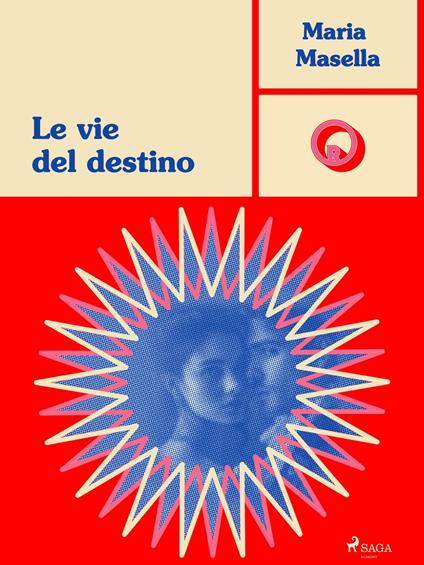 Le vie del destino - Maria Masella - ebook