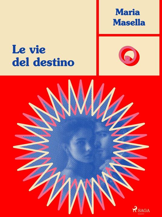 Le vie del destino - Maria Masella - ebook