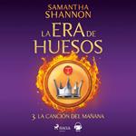La era de huesos 3 – La canción del mañana