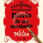 Los cazadores de antigüedades. Diario de un asesinato