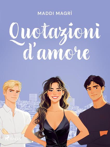 Quotazioni d'amore  - Maddi Magrì - ebook