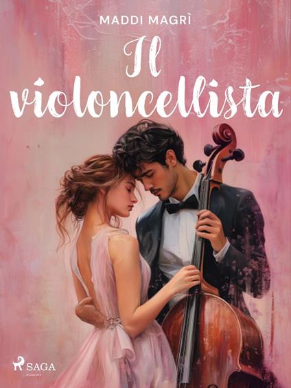 Il violoncellista - Maddi Magrì - ebook