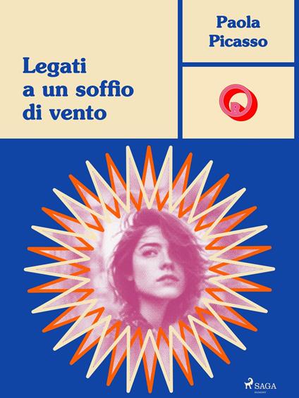 Legati a un soffio di vento - Paola Picasso - ebook