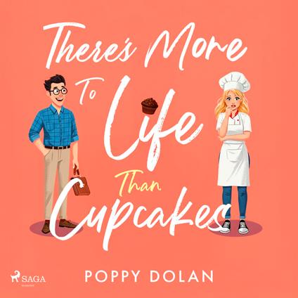 There's More To Life Than Cupcakes: A cosy, laugh-out-loud romance