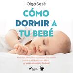Cómo dormir a tu bebé