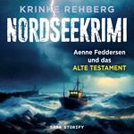 NORDSEEKRIMI - Aenne Feddersen und das alte Testament: Küstenkrimi