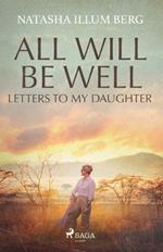 All Will Be Well: Letters to My Daughter