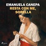Resta con me, sorella