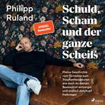 Schuld, Scham und der ganze Scheiß
