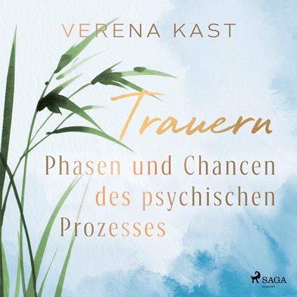 Trauern - Phasen und Chancen des psychischen Prozesses