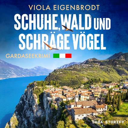 Schuhe, Wald und schräge Vögel: Gardaseekrimi