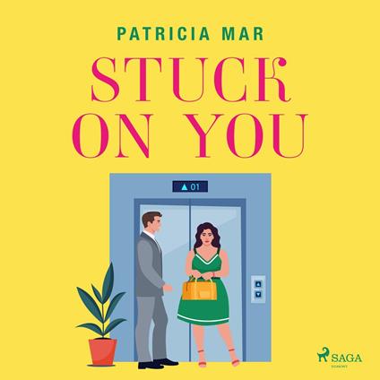 Stuck on You: A sweeping opposites attract romance for fans of happily ever afters