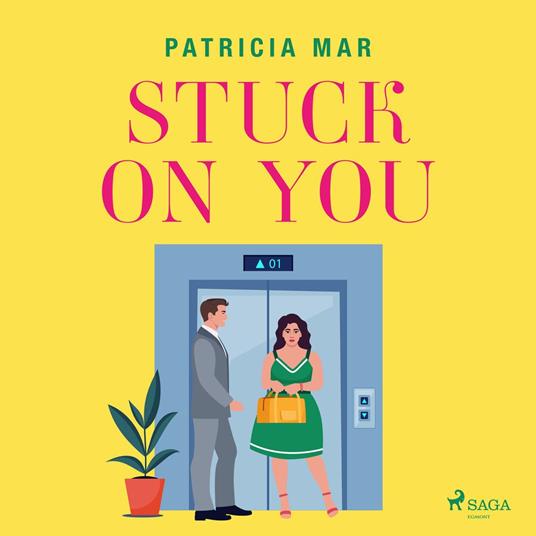 Stuck on You: A sweeping opposites attract romance for fans of happily ever afters