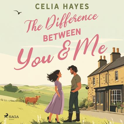 The Difference Between You & Me: A light-hearted, cosy romantic comedy set in Scotland