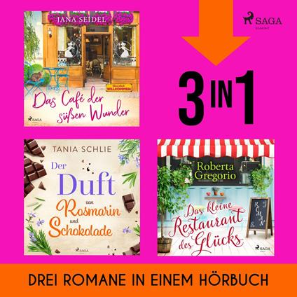 Das  Café der süßen Wunder, Der Duft von Rosmarin und Schokolade & Das kleine Restaurant des Glücks