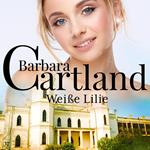 Weiße Lilie (Die zeitlose Romansammlung von Barbara Cartland 17)