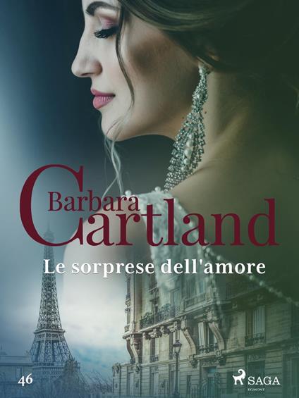 Le sorprese dell'amore (La collezione eterna di Barbara Cartland 46) - Barbara Cartland,Conetti Zazo Lidia - ebook