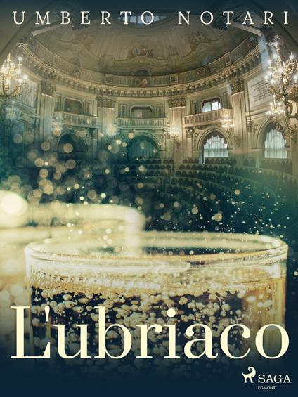 L'ubriaco - Umberto Notari - ebook
