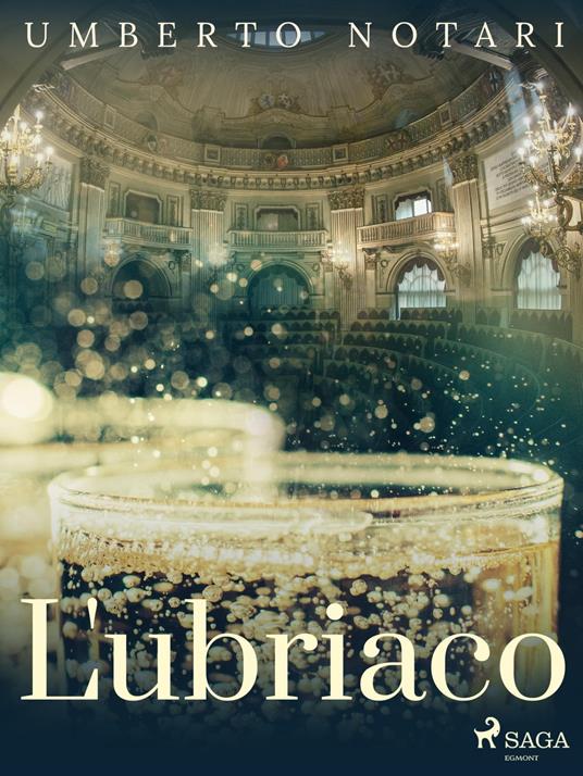 L'ubriaco - Umberto Notari - ebook
