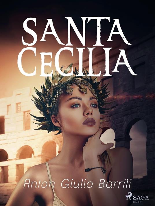 Santa Cecilia - Anton Giulio Barrili - ebook