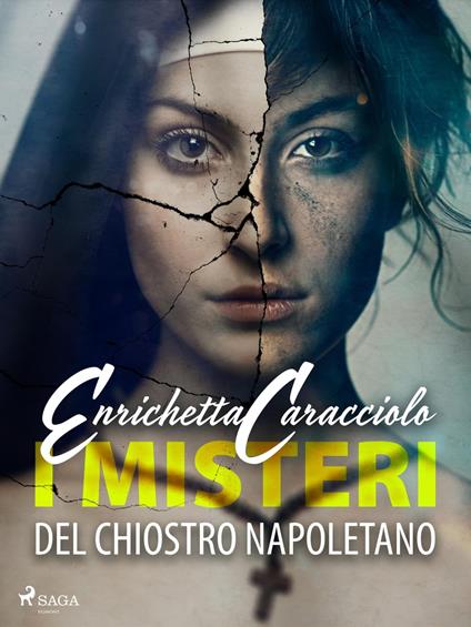 I misteri del chiostro napoletano - Enrichetta Caracciolo - ebook