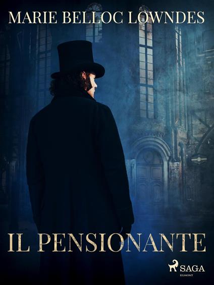 Il pensionante - Marie Belloc Lowndes,Luigi Antonio Garrone - ebook