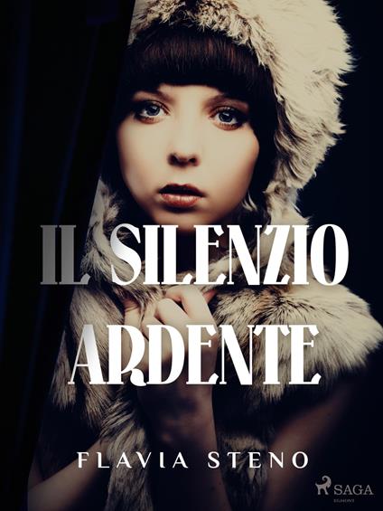 Il silenzio ardente - Steno Flavia - ebook