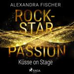 Küsse on Stage (Rockstar Passion 2)