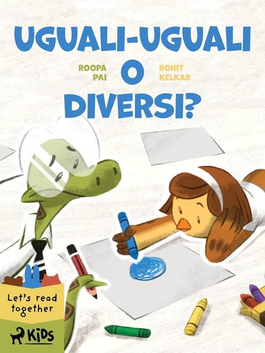 Uguali-uguali o diversi? - Rohit Kelkar,Roopa Pai - ebook