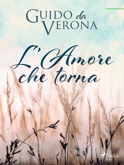 L'amore che torna - Guido Da Verona - ebook