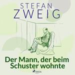 Der Mann, der beim Schuster wohnte
