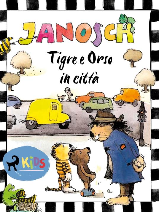 Tigre e Orso in città - Janosch,Emma Lenzi - ebook