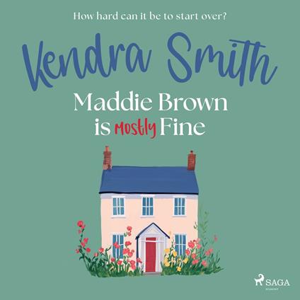 Maddie Brown is (Mostly) Fine: A cosy, funny read about midlife and second chances