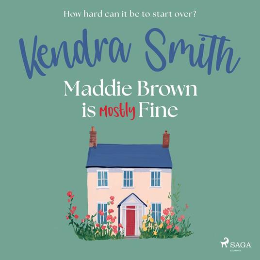 Maddie Brown is (Mostly) Fine: A cosy, funny read about midlife and second chances