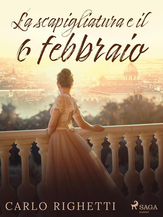 La scapigliatura e il 6 febbraio - Carlo Righetti - ebook