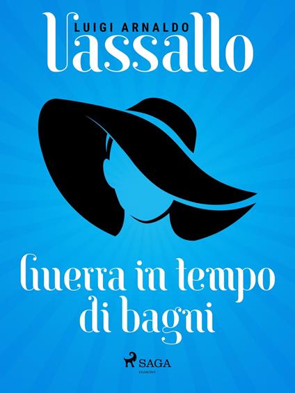 Guerra in tempo di bagni - Luigi Arnaldo Vassallo - ebook