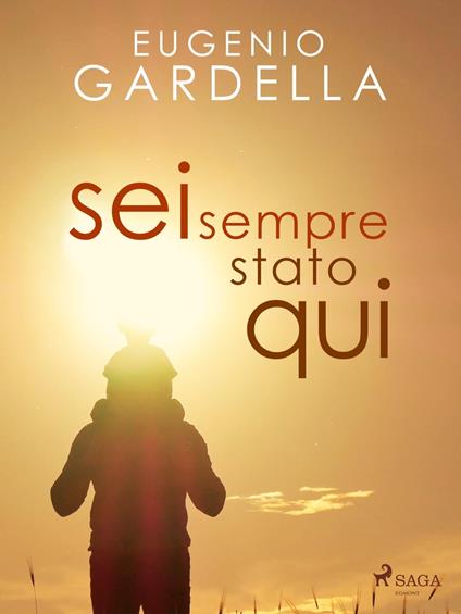Sei sempre stato qui - Eugenio Gardella - ebook