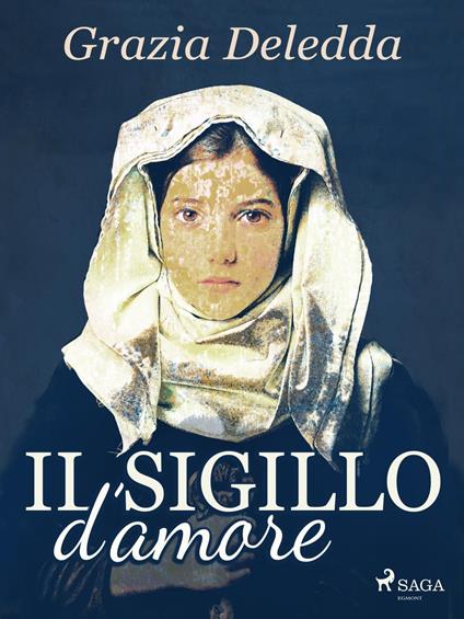Il sigillo d'amore - Grazia Deledda - ebook